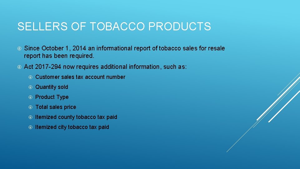 SELLERS OF TOBACCO PRODUCTS Since October 1, 2014 an informational report of tobacco sales