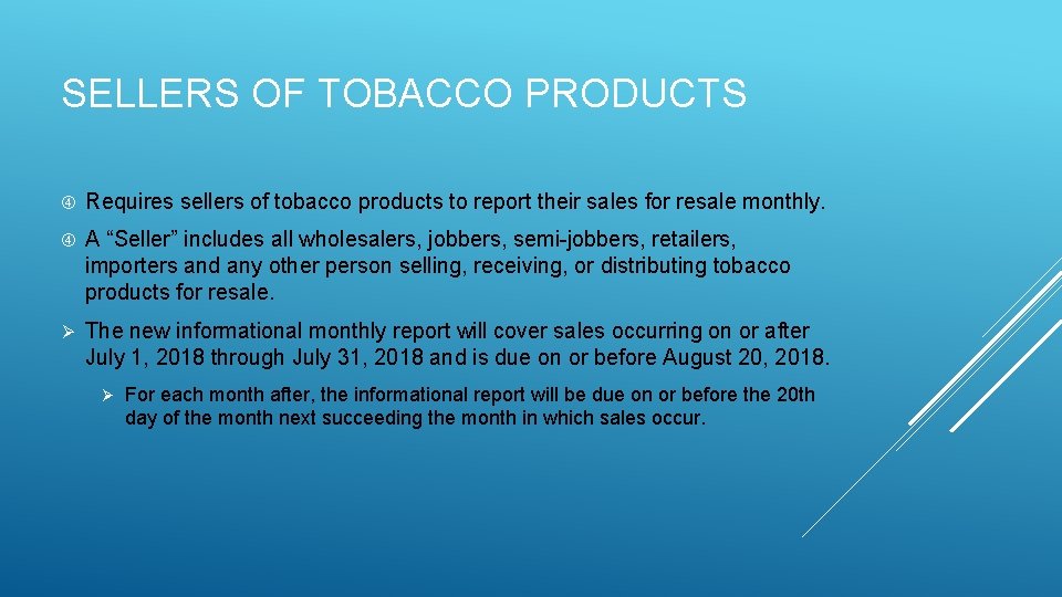 SELLERS OF TOBACCO PRODUCTS Requires sellers of tobacco products to report their sales for