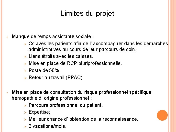 Limites du projet • Manque de temps assistante sociale : Ø Cs aves les