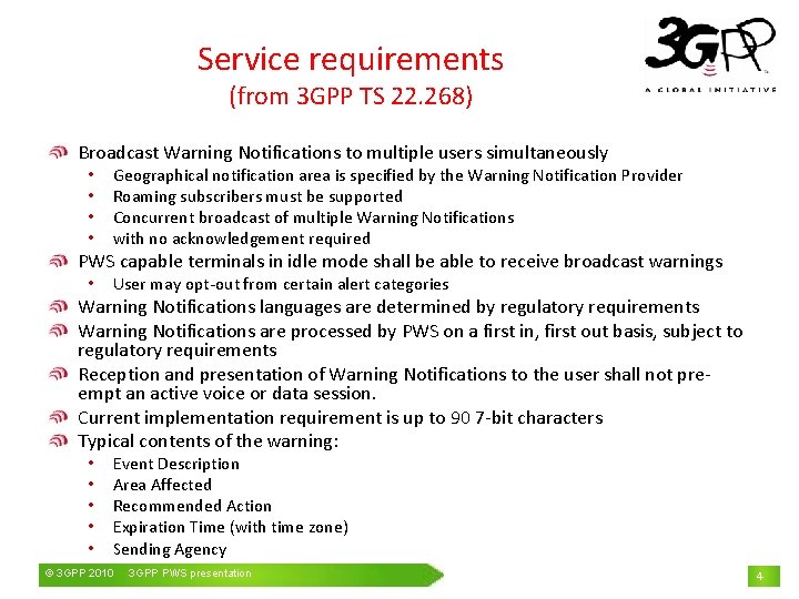 Service requirements (from 3 GPP TS 22. 268) Broadcast Warning Notifications to multiple users