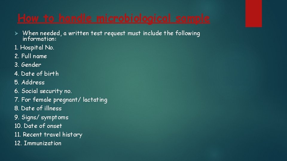 How to handle microbiological sample When needed, a written test request must include the