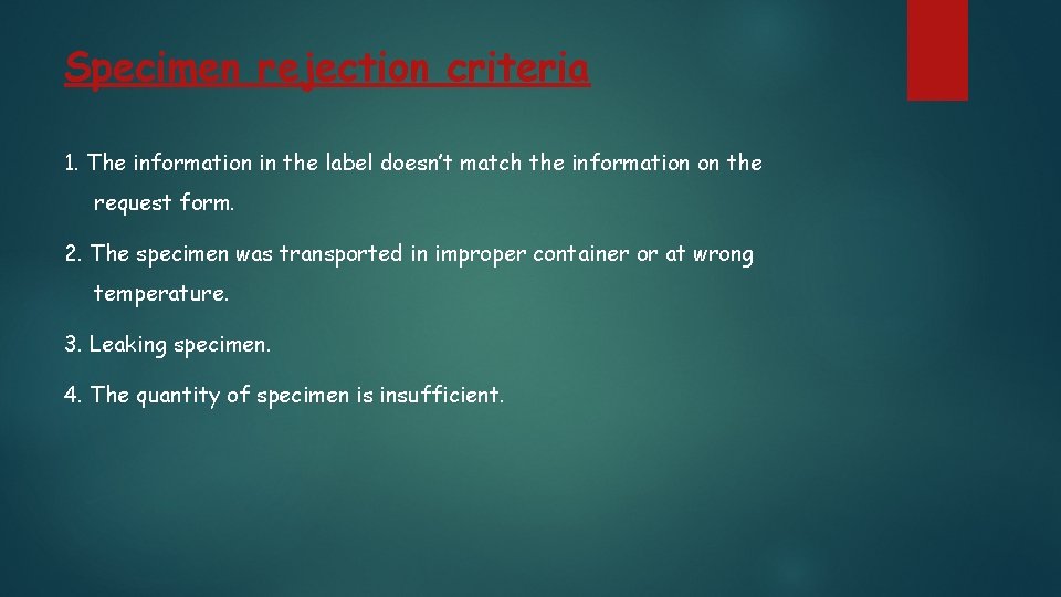 Specimen rejection criteria 1. The information in the label doesn’t match the information on Specimen rejection criteria 1. The information in the label doesn’t match the information on