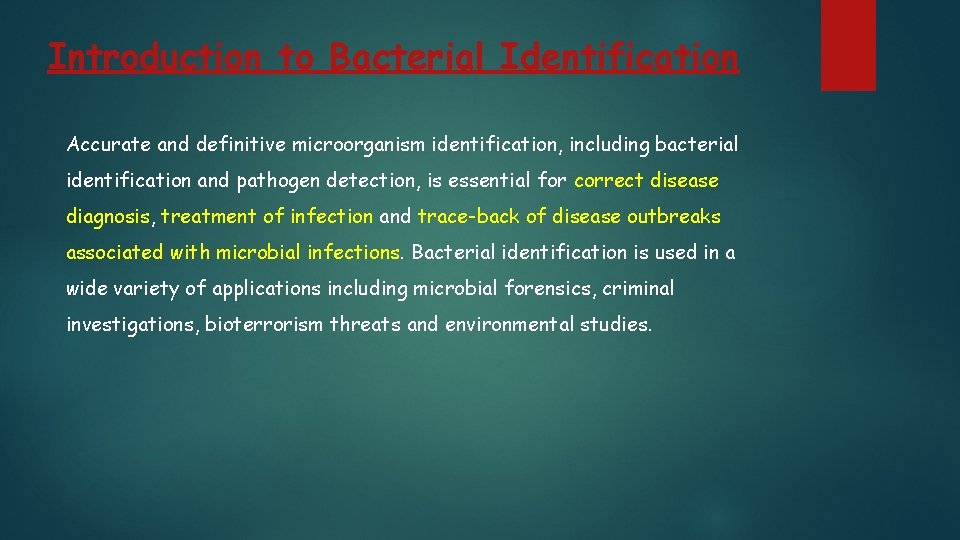 Introduction to Bacterial Identification Accurate and definitive microorganism identification, including bacterial identification and pathogen Introduction to Bacterial Identification Accurate and definitive microorganism identification, including bacterial identification and pathogen