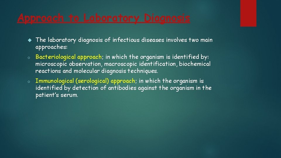 Approach to Laboratory Diagnosis o o The laboratory diagnosis of infectious diseases involves two