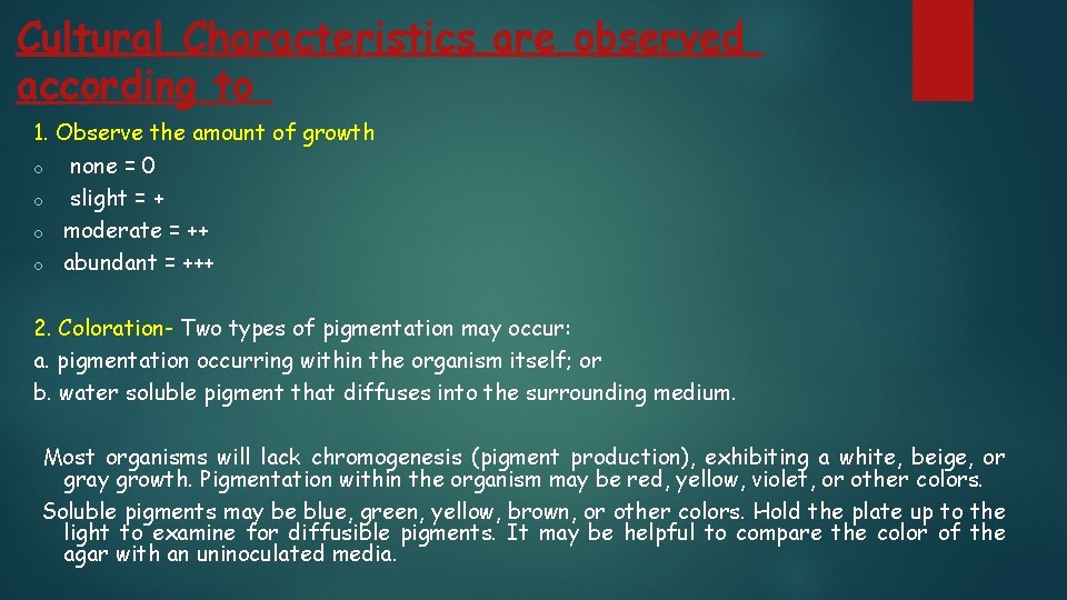 Cultural Characteristics are observed according to 1. Observe the amount of growth o none Cultural Characteristics are observed according to 1. Observe the amount of growth o none