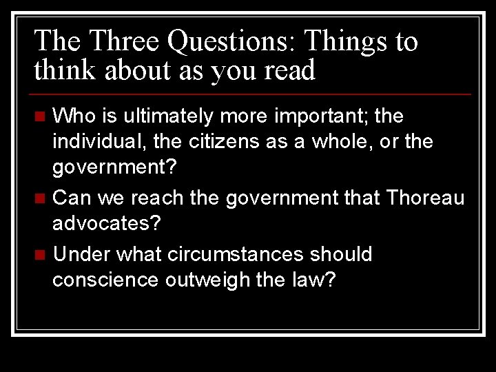 The Three Questions: Things to think about as you read Who is ultimately more