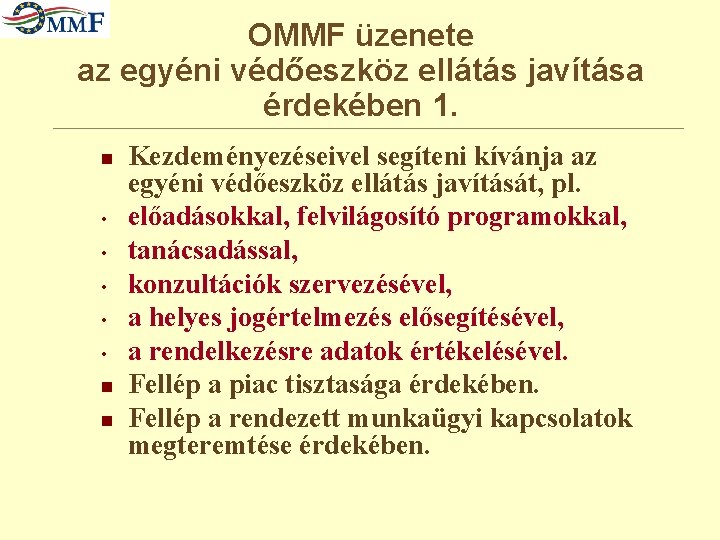 OMMF üzenete az egyéni védőeszköz ellátás javítása érdekében 1. n • • • n