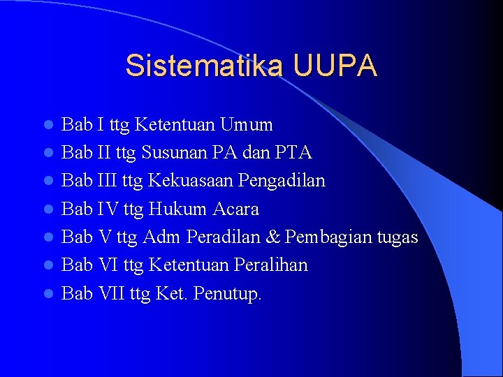 Sistematika UUPA l l l l Bab I ttg Ketentuan Umum Bab II ttg