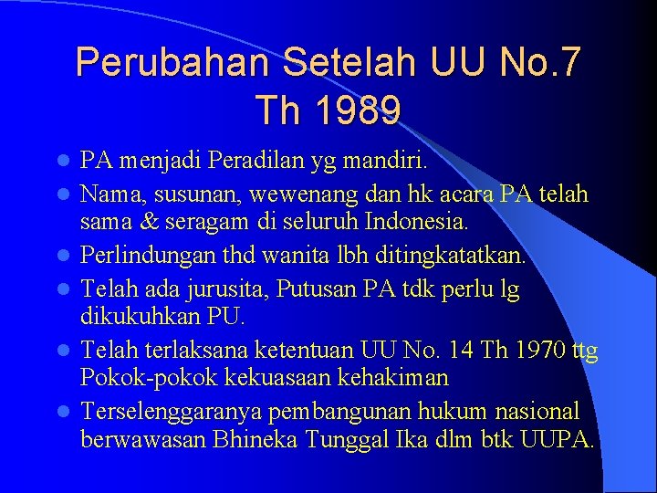 Perubahan Setelah UU No. 7 Th 1989 l l l PA menjadi Peradilan yg