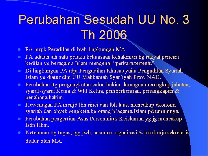 Perubahan Sesudah UU No. 3 Th 2006 l l l l PA mrpk Peradilan