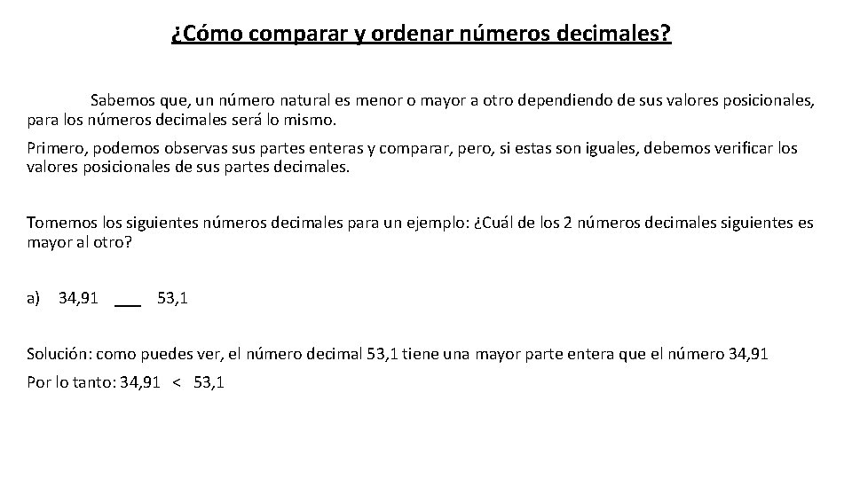 ¿Cómo comparar y ordenar números decimales? Sabemos que, un número natural es menor o