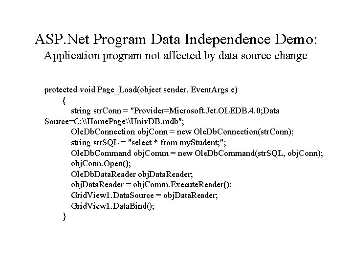 ASP. Net Program Data Independence Demo: Application program not affected by data source change