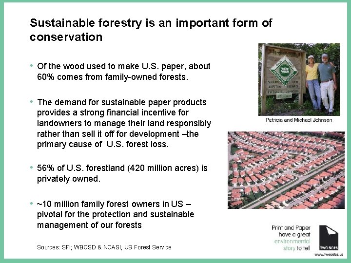 Sustainable forestry is an important form of conservation • Of the wood used to