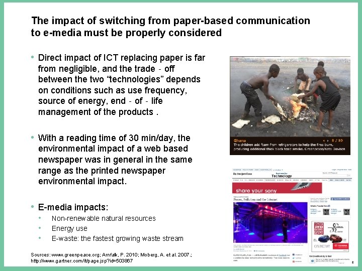 The impact of switching from paper-based communication to e-media must be properly considered •