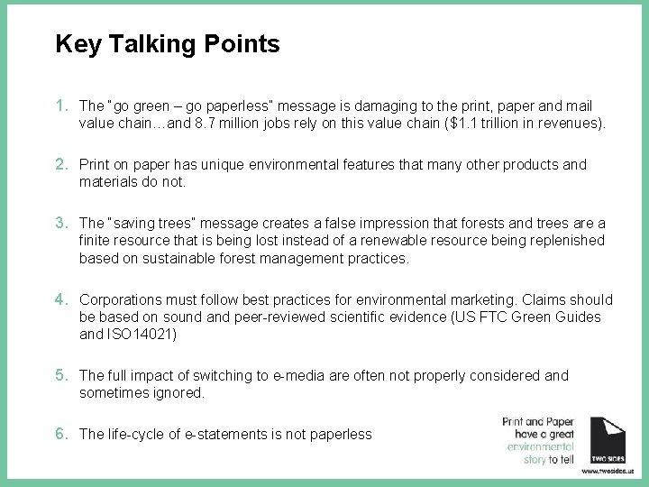 Key Talking Points 1. The “go green – go paperless” message is damaging to