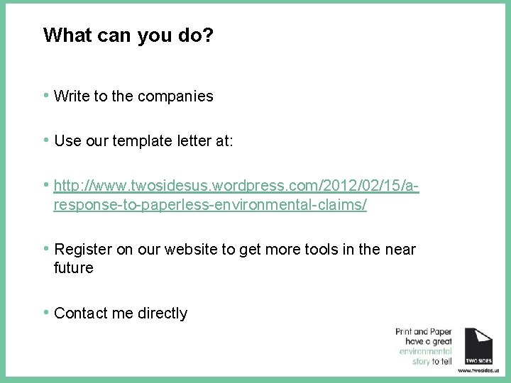 What can you do? • Write to the companies • Use our template letter