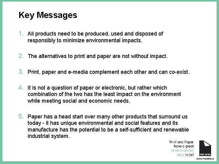 Key Messages 1. All products need to be produced, used and disposed of responsibly