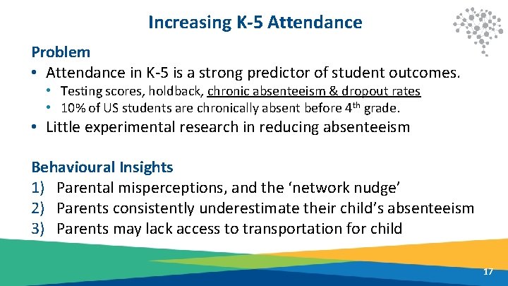 Increasing K-5 Attendance Problem • Attendance in K-5 is a strong predictor of student