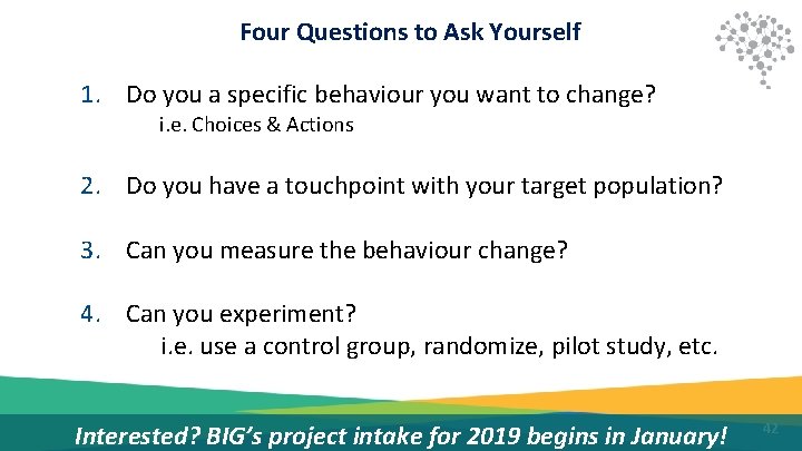 Four Questions to Ask Yourself 1. Do you a specific behaviour you want to