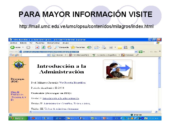 PARA MAYOR INFORMACIÓN VISITE http: //mail. umc. edu. ve/umc/opsu/contenidos/milagros/index. html 