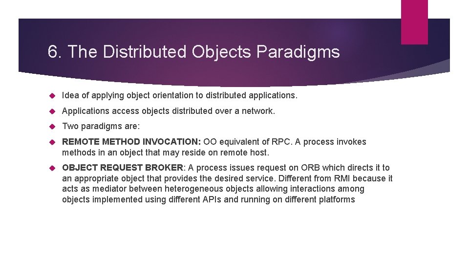 6. The Distributed Objects Paradigms Idea of applying object orientation to distributed applications. Applications 6. The Distributed Objects Paradigms Idea of applying object orientation to distributed applications. Applications