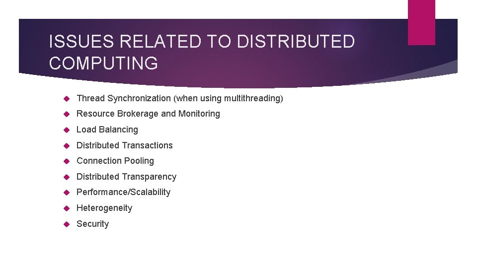 ISSUES RELATED TO DISTRIBUTED COMPUTING Thread Synchronization (when using multithreading) Resource Brokerage and Monitoring ISSUES RELATED TO DISTRIBUTED COMPUTING Thread Synchronization (when using multithreading) Resource Brokerage and Monitoring