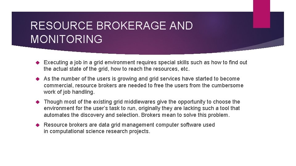RESOURCE BROKERAGE AND MONITORING Executing a job in a grid environment requires special skills RESOURCE BROKERAGE AND MONITORING Executing a job in a grid environment requires special skills