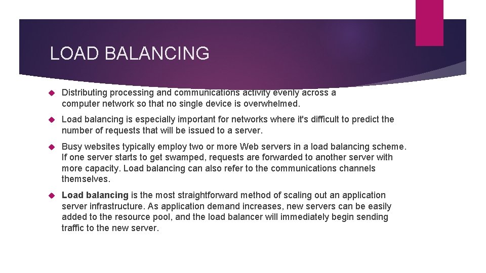 LOAD BALANCING Distributing processing and communications activity evenly across a computer network so that LOAD BALANCING Distributing processing and communications activity evenly across a computer network so that