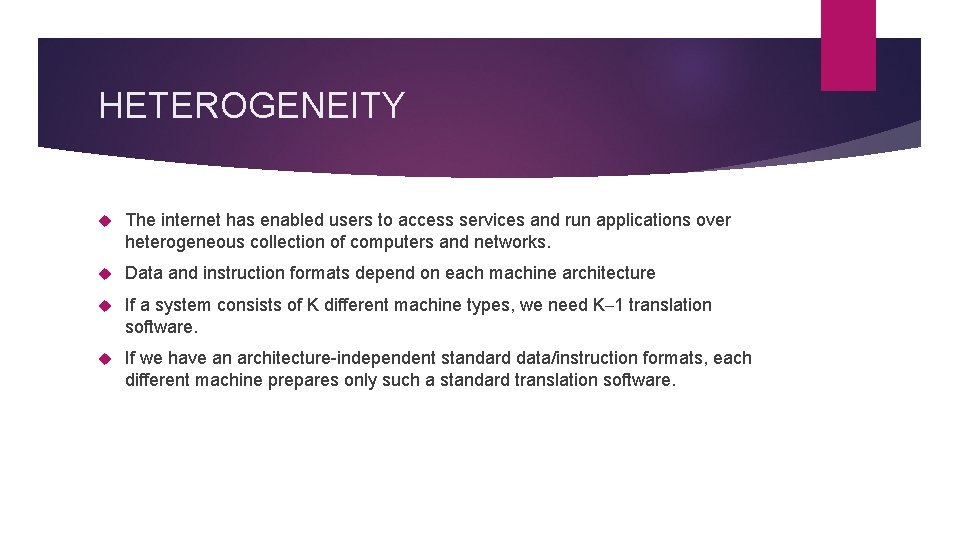 HETEROGENEITY The internet has enabled users to access services and run applications over heterogeneous HETEROGENEITY The internet has enabled users to access services and run applications over heterogeneous