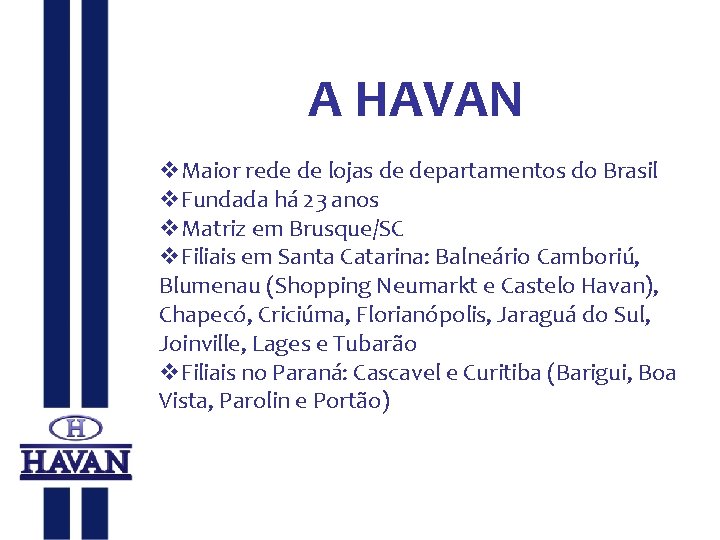 A HAVAN v. Maior rede de lojas de departamentos do Brasil v. Fundada há