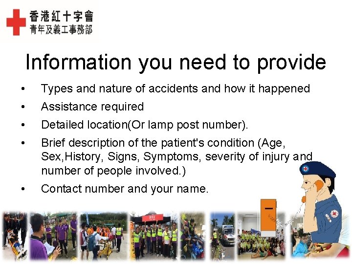 Information you need to provide • Types and nature of accidents and how it