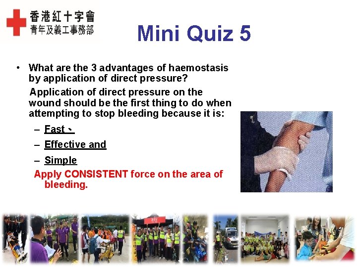 Mini Quiz 5 • What are the 3 advantages of haemostasis by application of