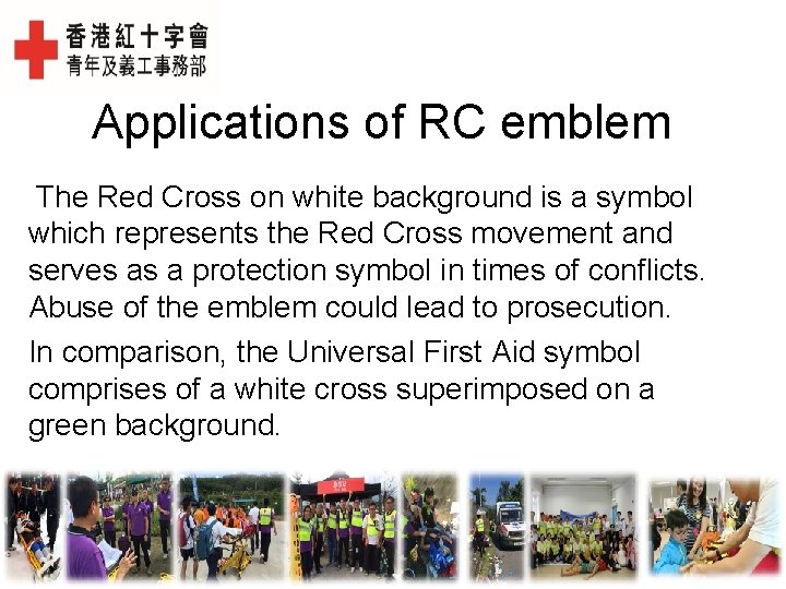 Applications of RC emblem The Red Cross on white background is a symbol which