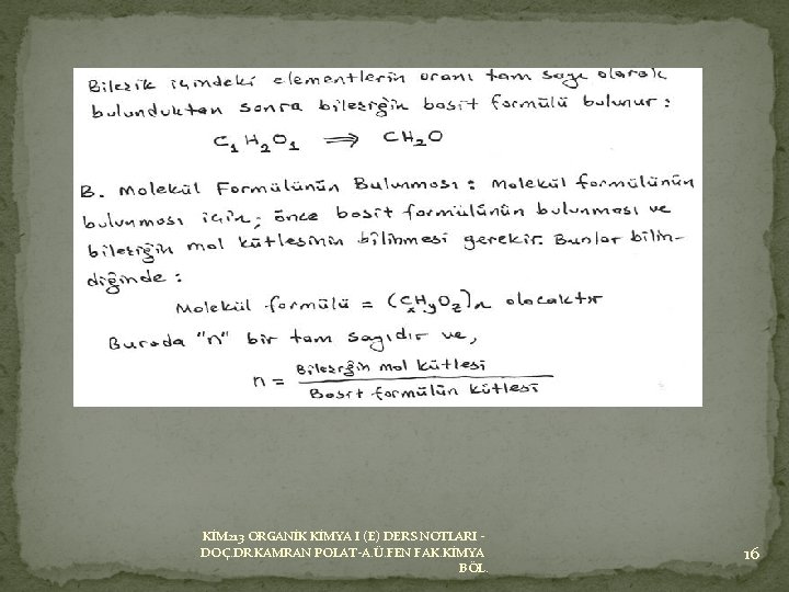 KİM 213 ORGANİK KİMYA I (E) DERS NOTLARI DOÇ. DR. KAMRAN POLAT-A. Ü. FEN