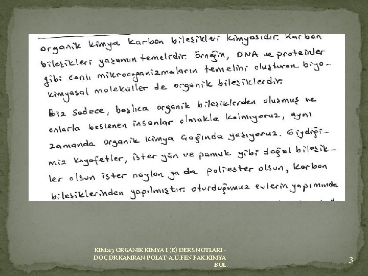 KİM 213 ORGANİK KİMYA I (E) DERS NOTLARI DOÇ. DR. KAMRAN POLAT-A. Ü. FEN