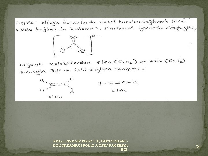 KİM 213 ORGANİK KİMYA I (E) DERS NOTLARI DOÇ. DR. KAMRAN POLAT-A. Ü. FEN