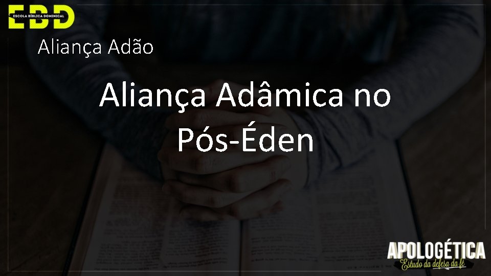 Aliança Adão Aliança Adâmica no Pós-Éden 