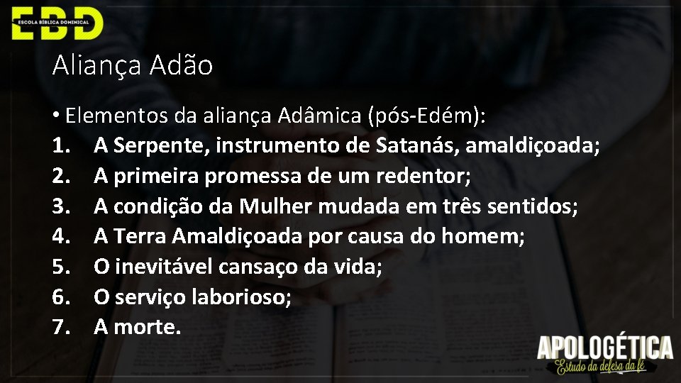 Aliança Adão • Elementos da aliança Adâmica (pós-Edém): 1. A Serpente, instrumento de Satanás,