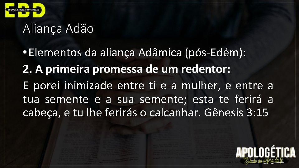 Aliança Adão • Elementos da aliança Adâmica (pós-Edém): 2. A primeira promessa de um