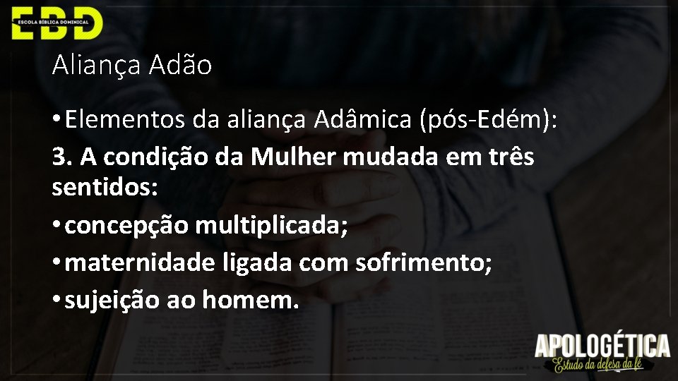 Aliança Adão • Elementos da aliança Adâmica (pós-Edém): 3. A condição da Mulher mudada