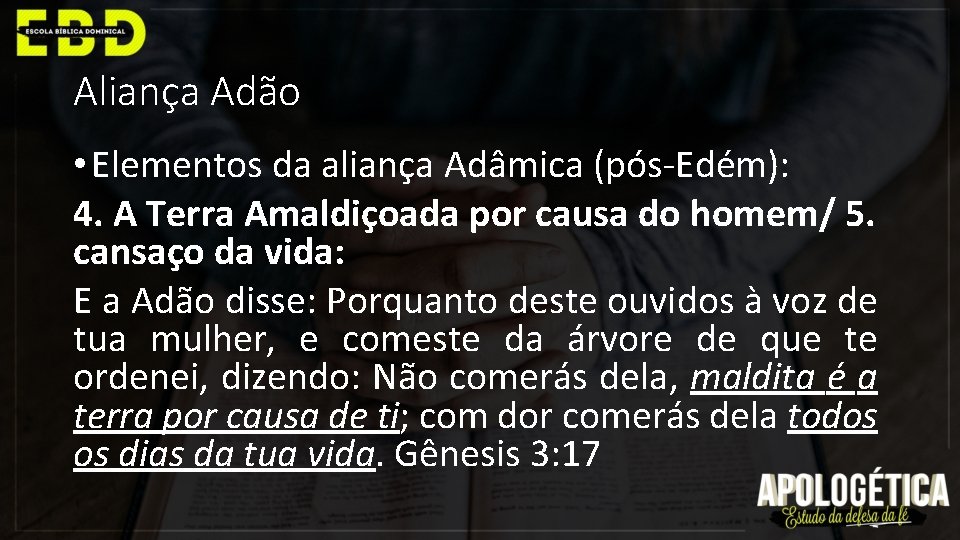 Aliança Adão • Elementos da aliança Adâmica (pós-Edém): 4. A Terra Amaldiçoada por causa