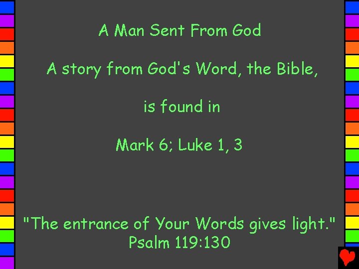 A Man Sent From God A story from God's Word, the Bible, is found