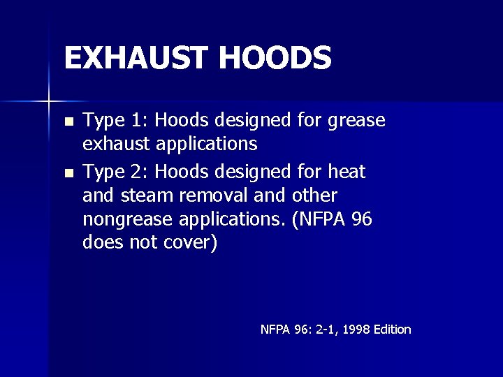EXHAUST HOODS n n Type 1: Hoods designed for grease exhaust applications Type 2: EXHAUST HOODS n n Type 1: Hoods designed for grease exhaust applications Type 2: