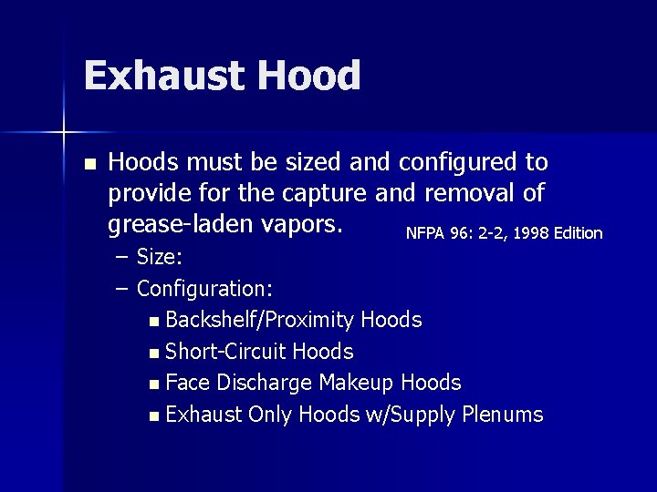 Exhaust Hood n Hoods must be sized and configured to provide for the capture Exhaust Hood n Hoods must be sized and configured to provide for the capture