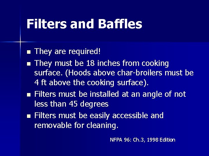 Filters and Baffles n n They are required! They must be 18 inches from Filters and Baffles n n They are required! They must be 18 inches from