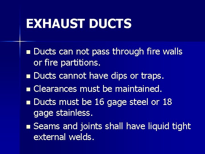 EXHAUST DUCTS Ducts can not pass through fire walls or fire partitions. n Ducts EXHAUST DUCTS Ducts can not pass through fire walls or fire partitions. n Ducts