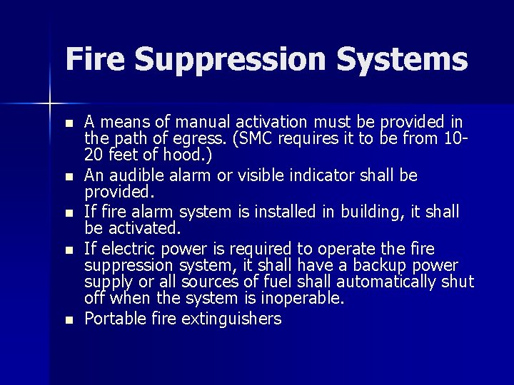 Fire Suppression Systems n n n A means of manual activation must be provided Fire Suppression Systems n n n A means of manual activation must be provided