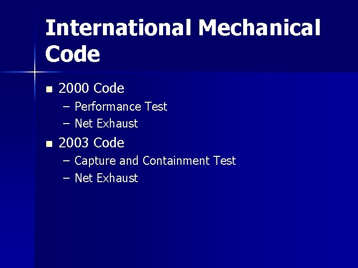 International Mechanical Code n 2000 Code – Performance Test – Net Exhaust n 2003 International Mechanical Code n 2000 Code – Performance Test – Net Exhaust n 2003