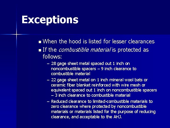 Exceptions n When the hood is listed for lesser clearances n If the combustible Exceptions n When the hood is listed for lesser clearances n If the combustible