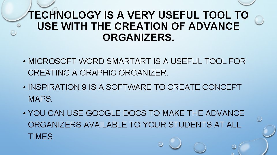 TECHNOLOGY IS A VERY USEFUL TOOL TO USE WITH THE CREATION OF ADVANCE ORGANIZERS.